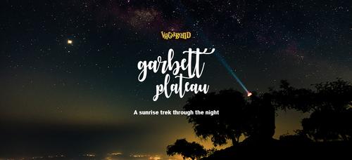 Garbett Plateau (Night trek)