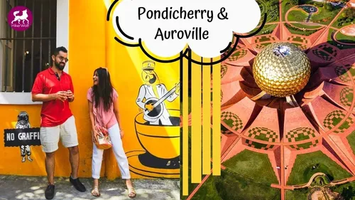 Pondicherry & Auroville