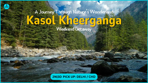 Kasol Kheerganga (2N/3D)