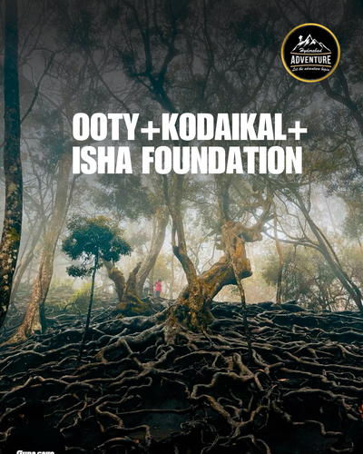 Ooty + Isha+ Kodaikanal