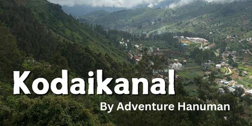 Explore Kodaikanal