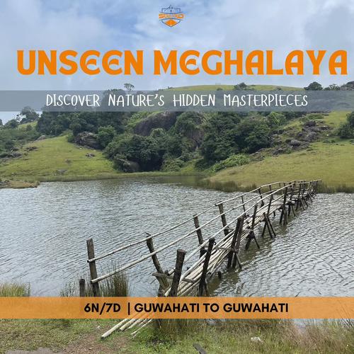 UNSEEN MEGHALAYA  6N/7D  | GUWAHATI TO GUWAHATI